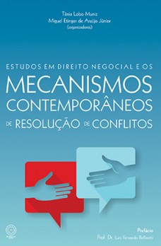 ESTUDOS EM DIREITO NEGOCIAL E OS MECANISMOS CONTEMPORÂNEOS DE RESOLUÇÃO DE CONFLITOS...